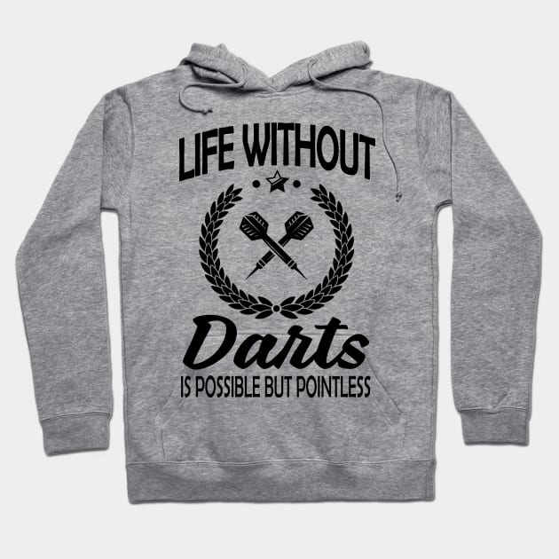 Life without darts is pointless Hoodie by nektarinchen